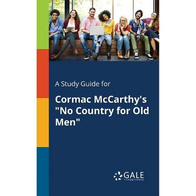 A Study Guide for Cormac McCarthy's No Country for Old Men - by  Cengage Learning Gale (Paperback)