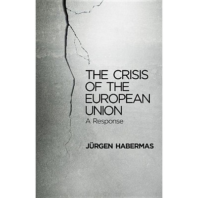 The Crisis of the European Union - by Jürgen Habermas
