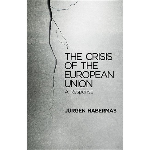 The Crisis Of The European Union - By Jürgen Habermas (paperback 