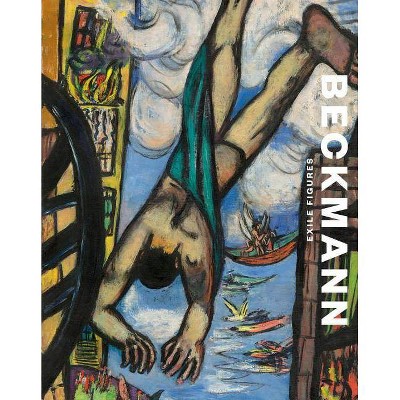 Max Beckmann: Exile Figures - (Hardcover)