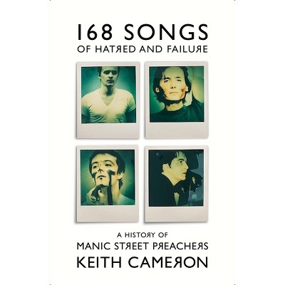 168 Songs of Hatred and Failure - by  Keith Cameron (Hardcover)