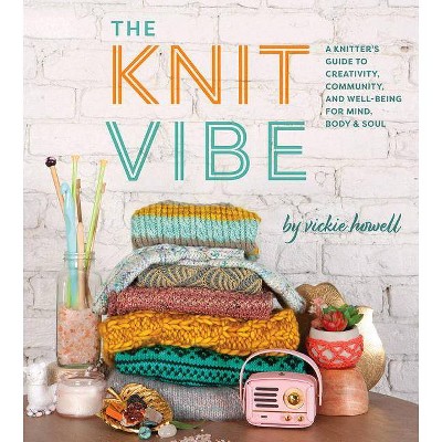 The Knit Vibe - by  Vickie Howell (Hardcover)