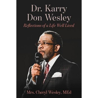 Dr. Karry Don Wesley - by  Cheryl Wesley (Paperback)