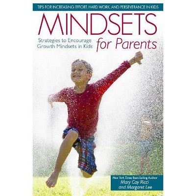  Mindsets for Parents - by  Mary Cay Ricci & Margaret Lee (Paperback) 