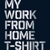 Men's Design By Humans My Work From Home T-Shirt By Roadhouse T-Shirt - 2 of 4