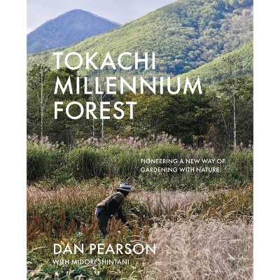 Tokachi Millennium Forest - by  Dan Pearson & Midori Shintani (Hardcover)