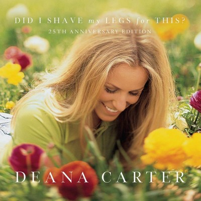 Deana Carter - Did I Shave My Legs For This? (25th Anniversary) (CD)