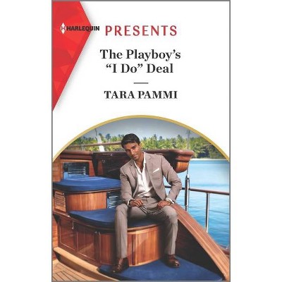 The Playboy's ''i Do'' Deal - (Signed, Sealed...Seduced) by  Tara Pammi (Paperback)