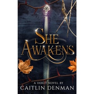 She Awakens - by  Caitlin Denman (Paperback) - 1 of 1