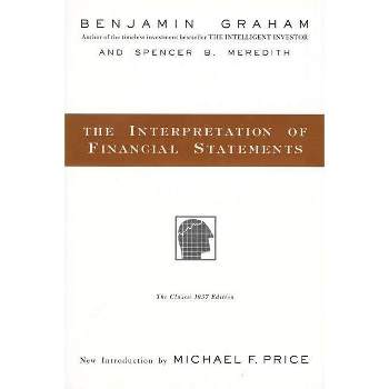 The Interpretation of Financial Statements - by  Benjamin Graham & Spencer B Meredith (Hardcover)