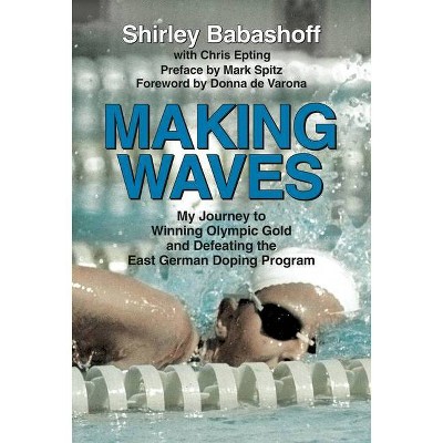 Making Waves - by  Shirley Babashoff & Chris Epting (Hardcover)