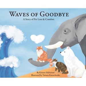 Waves of Goodbye - by  Kristen Halverson (Hardcover) - 1 of 1