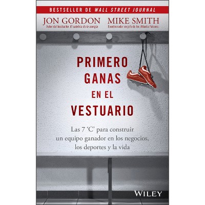 Primero Ganas En El Vestuario - (Jon Gordon) by  Jon Gordon & Mike Smith (Paperback)