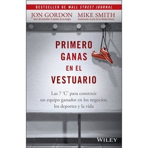 Primero Ganas En El Vestuario - (Jon Gordon) by  Jon Gordon & Mike Smith (Paperback) - 1 of 1