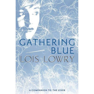  Gathering Blue - (Giver Quartet) by  Lois Lowry (Paperback) 