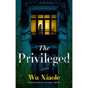 The Privileged - by  Wu Xiaole (Paperback) - 1 of 1