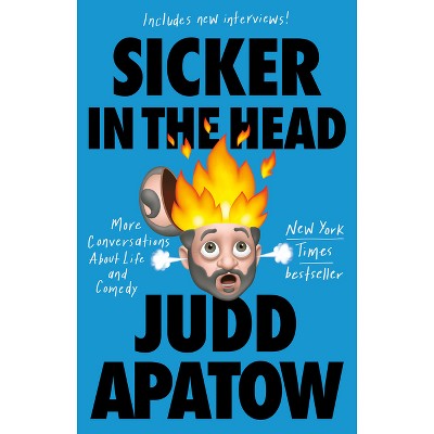 Sicker in the Head - by Judd Apatow