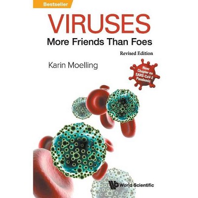 Viruses: More Friends Than Foes (Revised Edition) - by  Karin Moelling (Paperback)