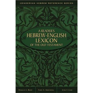 A Reader's Hebrew-English Lexicon of the Old Testament - (Zondervan Hebrew Reference) by  Terry A Armstrong & Douglas L Busby & Cyril F Carr - 1 of 1