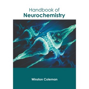 Handbook of Neurochemistry - by  Winston Coleman (Hardcover) - 1 of 1