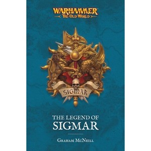 The Legend of Sigmar - (Warhammer) by  Graham McNeill (Paperback) - 1 of 1