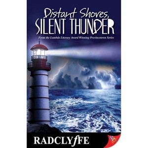 Distant Shores, Silent Thunder - (Provincetown Tales) by  Radclyffe (Paperback) - 1 of 1