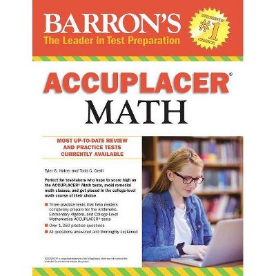  Accuplacer Math - by  Tyler S Holzer & Todd C Orelli (Paperback) 