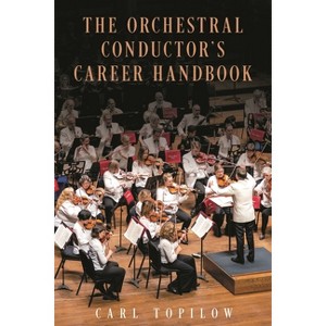 Orchestral Conductor's Career Handbook - by  Carl Topilow (Paperback) - 1 of 1