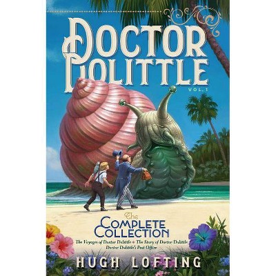 Doctor Dolittle the Complete Collection, Vol. 1 - by Hugh Lofting (Paperback)