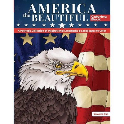 America the Beautiful Coloring Book - by  Veronica Hue (Paperback)