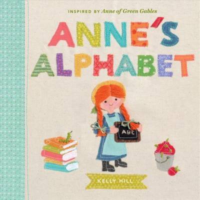 Anne's Alphabet - (Anne of Green Gables) (Board Book)