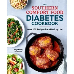 The Southern Comfort Food Diabetes Cookbook - by  Maya Feller (Paperback)