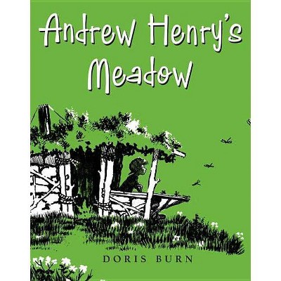 Andrew Henry's Meadow - by  Doris Burn (Hardcover)