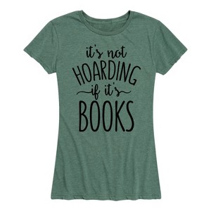 Women's - Instant Message - It's Not Hoarding if it's Books Short Sleeve Graphic T-Shirt - 1 of 4