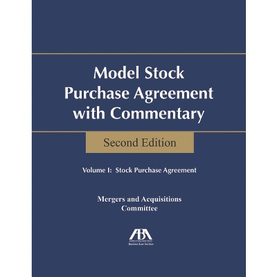 Model Stock Purchase Agreement with Commentary, Second Edition - 2nd Edition by  Aba Business Law Section Mergers and Acquisitions (Paperback)
