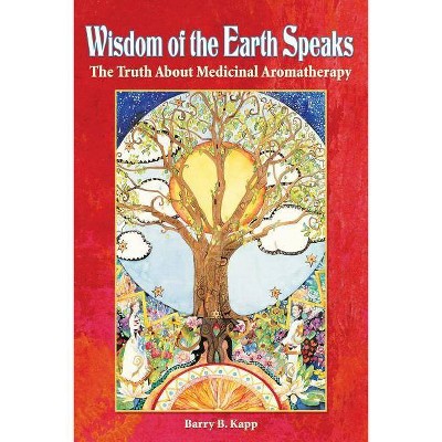 Wisdom of the Earth Speaks - 2nd Edition by  Barry B Kapp (Paperback)