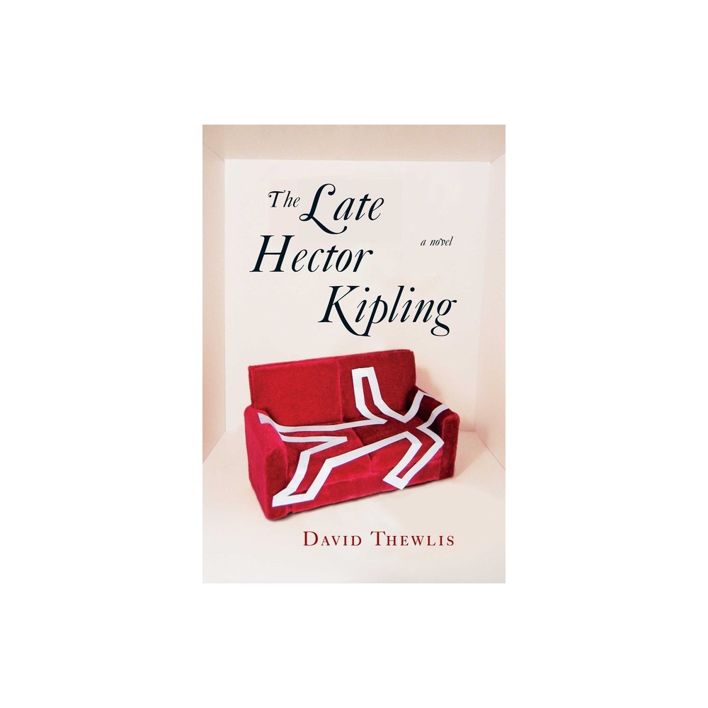 The Late Hector Kipling - by David Thewlis (Paperback)