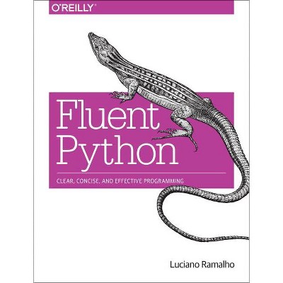 Fluent Python - by  Luciano Ramalho (Paperback)