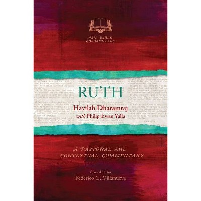 Ruth - (Asia Bible Commentary) by  Havilah Dharamraj (Paperback)