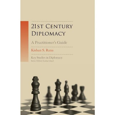 21st-Century Diplomacy - (Key Studies in Diplomacy) by  Kishan S Rana (Paperback)