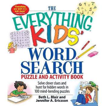 The Everything Kids' Word Search Puzzle and Activity Book - (Everything(r) Kids) by  Beth L Blair & Jennifer A Ericsson (Paperback)