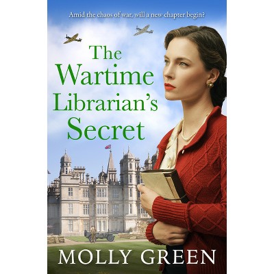 The Wartime Librarian's Secret - by  Molly Green (Paperback)