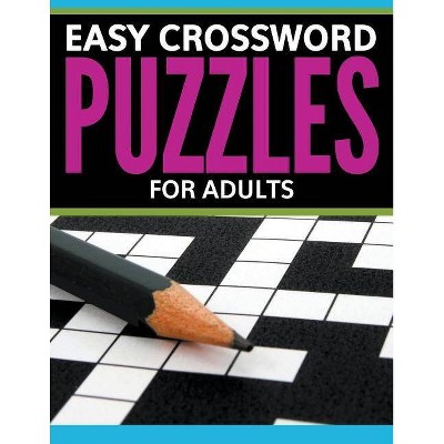 Easy Crossword Puzzles For Adults - by  Speedy Publishing LLC (Paperback)