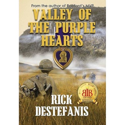 Valley of the Purple Hearts - (Vietnam War) by  Rick Destefanis (Hardcover)