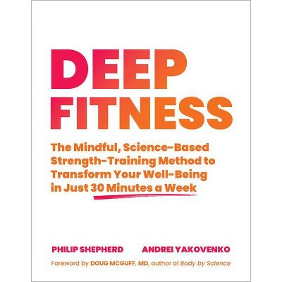 Deep Fitness - by  Philip Shepherd & Andrei Yakovenko (Paperback)