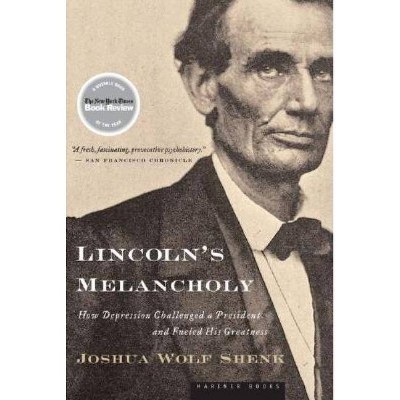 Lincoln's Melancholy - by  Joshua Wolf Shenk (Paperback)