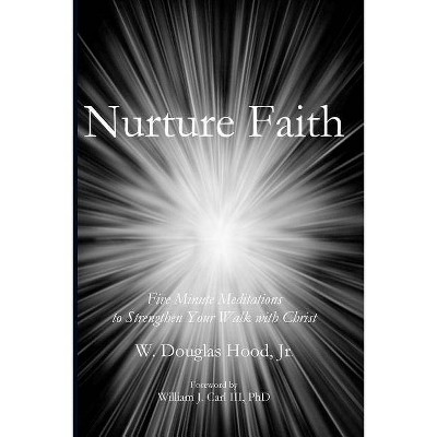 Nurture Faith - by  Douglas Hood (Paperback)