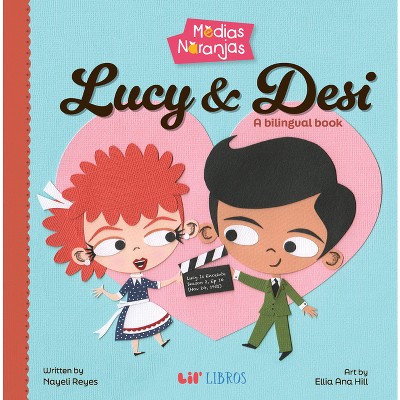 Medias Naranjas: Lucy & Desi - by  Nayeli Reyes (Board Book)