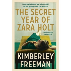 The Secret Year of Zara Holt - by  Kimberley Freeman (Paperback) - 1 of 1