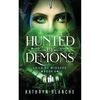 Hunted by Demons (Laila of Midgard Book 4) - Annotated by  Kathryn Blanche (Paperback)